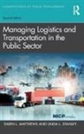 Darin Matthews, Darin L. Matthews, Darin L. (University of California-Santa Matthews, Linda L. Stanley, Stanley Linda L. - Managing Logistics and Transportation in the Public Sector