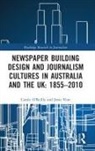 Carole O'Reilly, Carole Vine O''reilly, O'Reilly Carole, Josie Vine - Newspaper Building Design Journalism Cultures in Australia Uk: 1855