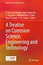 Radhakrishna G. Pillai, U. Kamachi Mudali, S. Ningshen, S Ningshen et al, Rani P. George, T. M. Sridhar... - A Treatise on Corrosion Science, Engineering and Technology