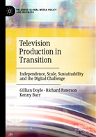 Kenny Barr, Gillian Doyle, Richard Paterson - Television Production in Transition