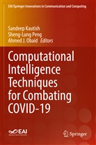 Ahmed J Obaid, Sandeep Kautish, Ahmed J. Obaid, Sheng-Lung Peng - Computational Intelligence Techniques for Combating COVID-19