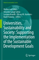 Ulisses M. Azeiteiro, Luciana Brandli, Luciana Brandli et al, Amanda Lange Salvia, Walter Leal Filho, Rudi Pretorius... - Universities, Sustainability and Society: Supporting the Implementation of the Sustainable Development Goals