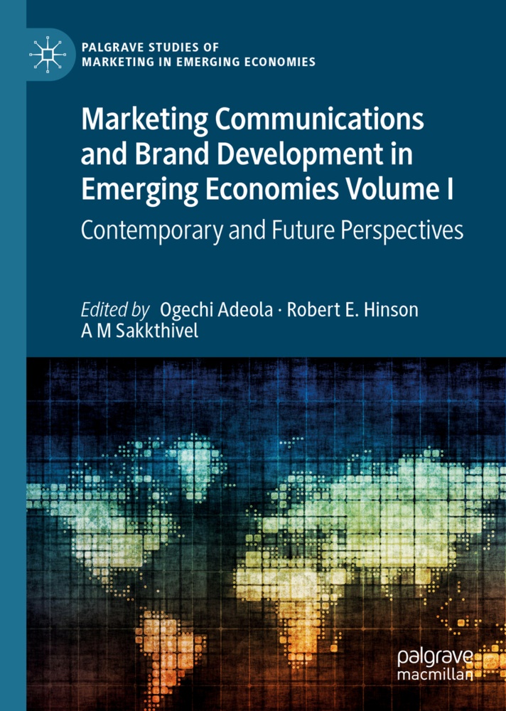 Ogechi Adeola, Robert E Hinson, Robert E. Hinson, A M Sakkthivel, A M Sakkthivel - Marketing Communications and Brand Development in Emerging Economies Volume I - Contemporary and Future Perspectives