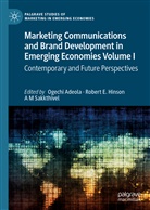 Ogechi Adeola, Robert E Hinson, Robert E. Hinson, A M Sakkthivel, A M Sakkthivel - Marketing Communications and Brand Development in Emerging Economies Volume I