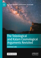 Andrew Loke - The Teleological and Kalam Cosmological Arguments Revisited