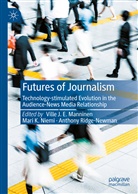 Mari K Niemi, Ville J. E. Manninen, Mari K. Niemi, Anthony Ridge-Newman - Futures of Journalism