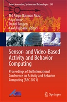 Md Atiqur Rahman Ahad, Kaori Fujinami, Sozo Inoue, Daniel Roggen, Daniel Roggen et al - Sensor- and Video-Based Activity and Behavior Computing