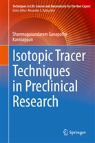 Shanmugasundaram Ganapathy-Kanniappan - Isotopic Tracer Techniques in Preclinical Research