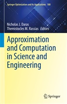 Nicholas J. Daras, Nicholas J Daras, M Rassias, Themistocles M. Rassias - Approximation and Computation in Science and Engineering