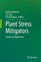 S. S Arya, S.S Arya, D K Choudhary, D K Choudhary, S S Arya, Anukool Vaishnav - Plant Stress Mitigators