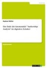 Raphael Müller - Das Ende der Anonymität? "Authorship Analysis" im digitalen Zeitalter