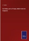 E Fischer, E. Fischer - Sammlung und Auflösung Mathematischer Aufgaben