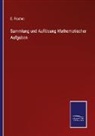 E Fischer, E. Fischer - Sammlung und Auflösung Mathematischer Aufgaben