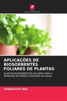 Subhashish Dey - APLICAÇÕES DE BIOSORBENTES FOLIARES DE PLANTAS