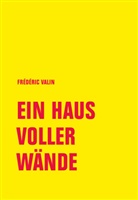 Frédéric Valin - Ein Haus voller Wände