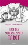 Brigitta Frank-Weinelt - Auch das Schicksal spielt Tarot