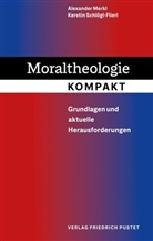 Alexander Merkl, Kerstin Schlögl-Flierl - Moraltheologie kompakt