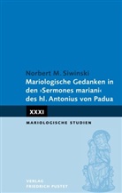 Norbert M Siwinski, Norbert M. Siwinski - Mariologische Gedanken in den "Sermones mariani" des hl. Antonius