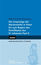 Winfried M Wermter, Winfried M. Wermter - Die Ursprünge der Marienweihe in Polen bis zum Beginn des Pontifikates des hl. Johannes Paul II.