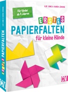 Ilse Jung, Karen Lühning - Erstes Papierfalten für kleine Hände
