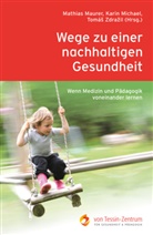 Mathias Maurer, Karin Michael, Tomás Zdrazil, Tomáš Zdražil - Wege zu einer nachhaltigen Gesundheit