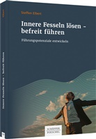 Steffen Elbert - Innere Fesseln lösen - befreit führen