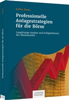 Steffen Binder - Professionelle Anlagestrategien für die Börse