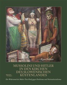 Egon Pelikan - Mussolini und Hitler in den Kirchen des slowenischen Küstenlandes