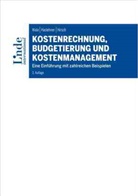 Franz Haslehner, Manuela Hirsch, Thomas Wala - Kostenrechnung, Budgetierung und Kostenmanagement