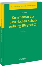 Christian Richter - Kommentar zur Bayerischen Schulordnung (BaySchO)