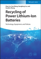 Xiao Lin, Gangfeng Liu, Gangfeng et al Liu, Xue Wang, Guobin Zhang - Recycling of Power Lithium-Ion Batteries