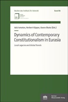 Aziz Ismatov, Herbert Küpper, Kaoru Obata - Dynamics of Contemporary Constitutionalism in Eurasia