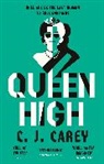 C J Carey, C. J. Carey, Jane Thynne - Queen High