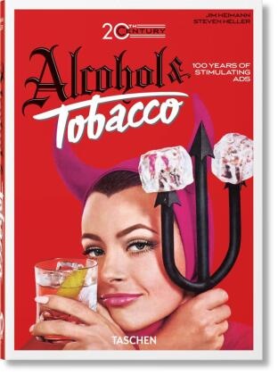 Steven Heller, Allison Silver, Jim Heimann - Alcohol et Tobacco ADS