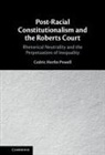 Cedric Merlin Powell, Cedric Merlin (University of Louisville Powell - Post-Racial Constitutionalism and the Roberts Court