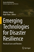 Mihoko Sakurai, Shaw, Rajib Shaw - Emerging Technologies for Disaster Resilience