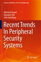 Dipankar Deb, Abhishek Rawat, Jatin Upadhyay - Recent Trends In Peripheral Security Systems