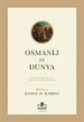 Albert Hourani, Halil Inalcik, Charles Issawi, Stanford J. Shaw, Kemal Karpat, William Mcneil... - Osmanli ve Dünya