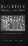 Alejandro Benavides - Blackface Minstelsy in Aurora, Illinois