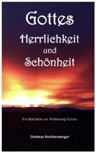 Dietmar  Reichenberger, Dietmar Reichenberger, Dietmar Reichenberger - Gottes Herrlichkeit und Schönheit