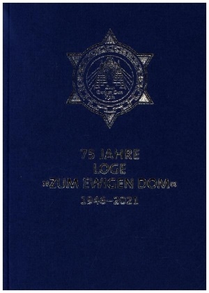 Thomas Seng - 75 Jahre Loge Zum Ewigen Dom in Köln 1946-2021