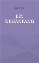 Georg Papke - Ein Neuanfang