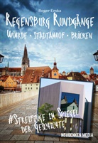 Roger Emka - Regensburg Rundgänge - Wöhrde - Stadtamhof - Brücken