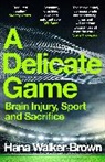 Hana Walker-Brown - A Delicate Game