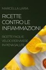 Marcella Laria - RICETTE CONTRO LE INFIAMMAZIONI