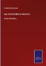 Friedrich Gerstäcker - Aus dem Waldleben Amerika's
