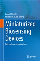 Pranjal Chandra, Mahato, Kuldeep Mahato - Miniaturized Biosensing Devices