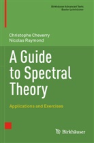 Christophe Cheverry, Nicolas Raymond - A Guide to Spectral Theory