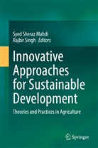 Syed Sheraz Mahdi, Syed Sheraz Mahdi, Singh, Rajbir Singh - Innovative Approaches for Sustainable Development