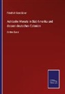 Friedrich Gerstäcker - Achtzehn Monate in Süd-Amerika und dessen deutschen Colonien